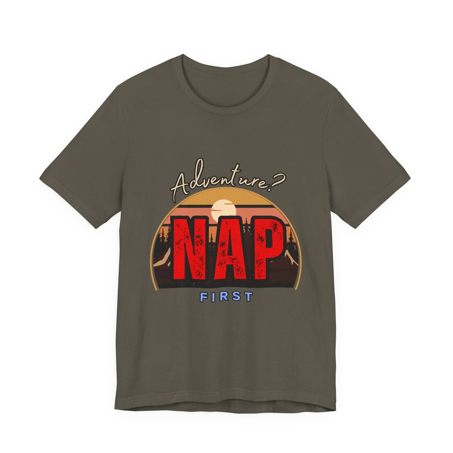 Adventure Nap Unisex Tee, Adventure Shirt, Nap First T-Shirt, Travel Tee, Gift for Nap Lovers, Casual Wear, Relaxation Tee