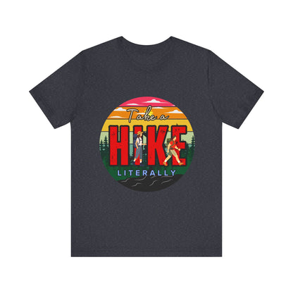 Take a Hike Shortsleeve Tee | Hiking Gift T-Shirt, Nature Lover Apparel, Outdoor Adventure Top, Summer Style, Funny Wilderness Shirt